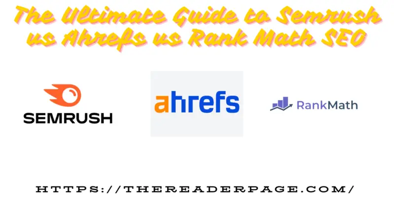 Semrush vs Ahrefs vs Rank Math SEO